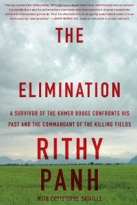 cover of the book The Elimination: A survivor of the Khmer Rouge confronts his past and the commandant of the killing fields