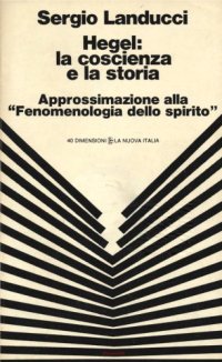 cover of the book Hegel: la coscienza e la storia: Approssimazione alla "Fenomenologia dello spirito"