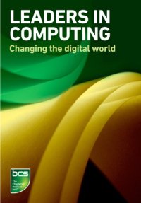 cover of the book Leaders in Computing: Changing the digital world