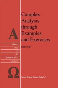 cover of the book Complex Analysis through Examples and Exercises