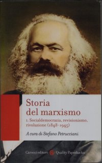 cover of the book Storia del marxismo. Socialdemocrazia, revisionismo, rivoluzione (1848-1945)