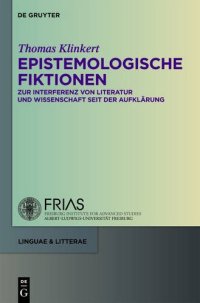 cover of the book Epistemologische Fiktionen: Zur Interferenz von Literatur und Wissenschaft seit der Aufklärung