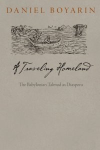 cover of the book A Traveling Homeland: The Babylonian Talmud as Diaspora