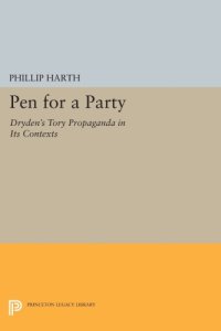 cover of the book Pen for a Party: Dryden's Tory Propaganda in Its Contexts