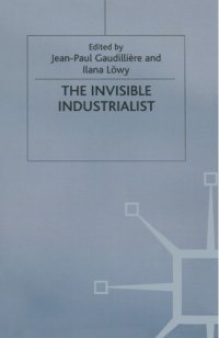 cover of the book The Invisible Industrialist: Manufactures and the Production of Scientific Knowledge