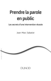 cover of the book Prendre la parole en public : les secrets d'une intervention réussie