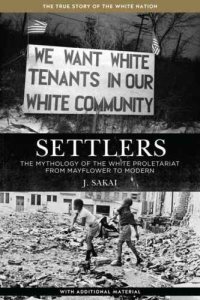 cover of the book Settlers: The Mythology of the White Proletariat from Mayflower to Modern