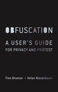 cover of the book Obfuscation: A User's Guide for Privacy and Protest