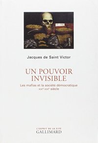 cover of the book Un pouvoir invisible: Les mafias et la société démocratique