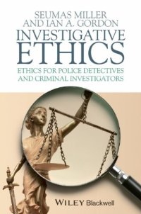 cover of the book Investigative Ethics: Ethics for Police Detectives and Criminal Investigators