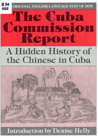 cover of the book The Cuba Commission Report: A Hidden History of the Chinese in Cuba. The Original English-Language Text of 1876