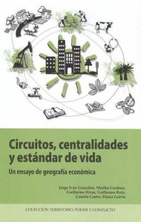 cover of the book Circuitos, centralidades y estándar de vida: un ensayo de geografía económica