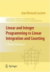 cover of the book Linear and integer programming vs linear integration and counting: A duality viewpoint