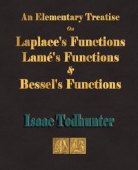 cover of the book An Elementary Treatise On Laplace's Functions, Lame's Functions and Bessel's Functions 