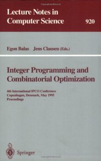 cover of the book Integer Programming and Combinatorial Optimization: 4th International IPCO Conference Copenhagen, Denmark, May 29–31, 1995 Proceedings