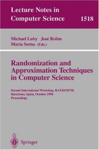 cover of the book Randomization and Approximation Techniques in Computer Science: Second International Workshop, RANDOM’98 Barcelona, Spain, October 8–10, 1998 Proceedings