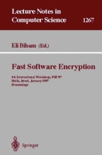 cover of the book Fast Software Encryption: 4th International Workshop, FSE’97 Haifa, Israel, January 20–22 1997 Proceedings