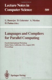 cover of the book Languages and Compilers for Parallel Computing: Fourth International Workshop Santa Clara, California, USA, August 7–9 1991 Proceedings