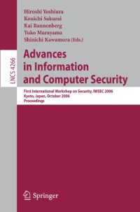 cover of the book Advances in Information and Computer Security: First International Workshop on Security, IWSEC 2006, Kyoto, Japan, October 23-24, 2006. Proceedings