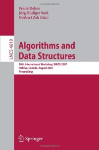 cover of the book Algorithms and Data Structures: 10th International Workshop, WADS 2007, Halifax, Canada, August 15-17, 2007. Proceedings