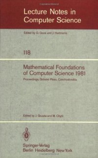 cover of the book Mathematical Foundations of Computer Science 1981: Proceedings, 10th Symposium à trbské Pleso, Czechoslovakia August 31 – September 4, 1981