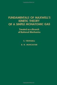 cover of the book Fundamentals of Maxwell's kinetic theory of a simple monatomic gas: treated as a branch of rational mechanics