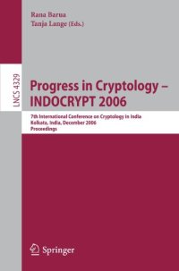 cover of the book Progress in Cryptology - INDOCRYPT 2006: 7th International Conference on Cryptology in India, Kolkata, India, December 11-13, 2006. Proceedings