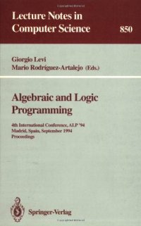 cover of the book Algebraic and Logic Programming: 4th International Conference, ALP '94 Madrid, Spain, September 14–16, 1994 Proceedings