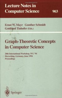 cover of the book Graph-Theoretic Concepts in Computer Science: 20th International Workshop, WG '94 Herrsching, Germany, June 16–18, 1994 Proceedings