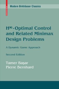 cover of the book H∞-Optimal Control and Related Minimax Design Problems: A Dynamic Game Approach