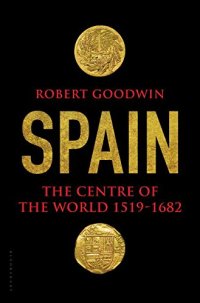 cover of the book Spain: The Centre of the World 1519-1682