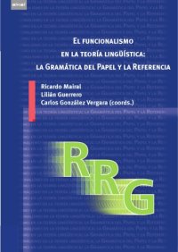 cover of the book El funcionalismo en la teoría lingüística - la Gramática del Papel y la Referencia : introducción, avances y aplicaciones