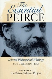 cover of the book The Essential Peirce: Selected Philosophical Writings, Volume 2: 1893-1913