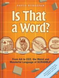 cover of the book Is That a Word?: From AA to ZZZ, the Weird and Wonderful Language of SCRABBLE