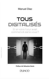 cover of the book Tous digitalisés : et si votre futur avait commencé sans vous ?