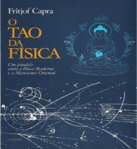 cover of the book O tao da física - um paralelo entre a física moderna e o misticismo oriental