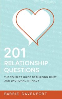 cover of the book 201 Relationship Questions: The Couple's Guide to Building Trust and Emotional Intimacy