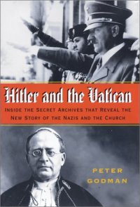 cover of the book Hitler and the Vatican: Inside the Secret Archives That Reveal the New Story of the Nazis and the Church