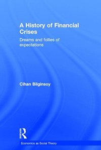 cover of the book A History of Financial Crises: Dreams and Follies of Expectations