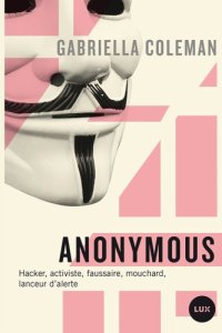 cover of the book Anonymous : espions, hackers, lanceurs d'alertes...