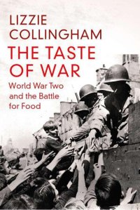 cover of the book The Taste of War: World War Two and the Battle for Food