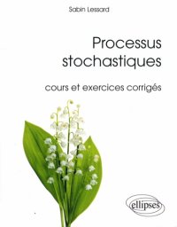 cover of the book Processus Stochastiques Cours et Exercices Corrigés