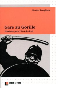 cover of the book Gare au gorille : Plaidoyer pour l'Etat de droit