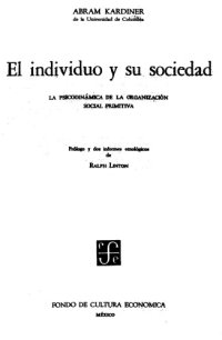 cover of the book El Individuo y Su Sociedad: La Psicodinamica de La Organizacion Social Primitiva