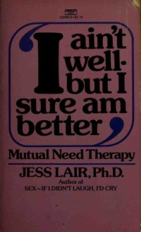 cover of the book "I ain't well--but I sure am better": Mutual need therapy