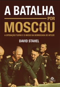 cover of the book A Batalha por Moscou