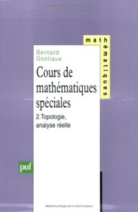 cover of the book Cours de mathématiques spéciales, tome 2 : Topologie, analyse réelle