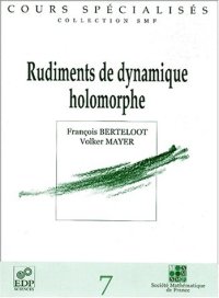 cover of the book Rudiments de dynamique holomorphe