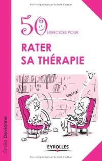 cover of the book 50 exercices pour rater sa thérapie