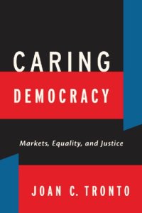 cover of the book Caring Democracy: Markets, Equality, and Justice